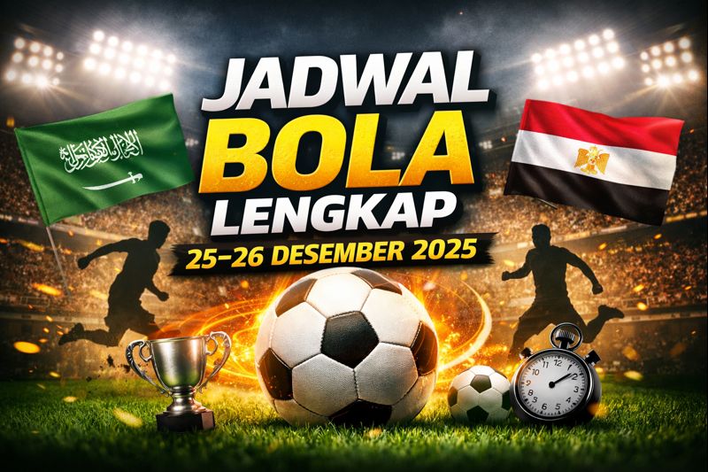 Jadwal Bola Lengkap 25–26 Desember 2025: Liga Arab Saudi & Mesir