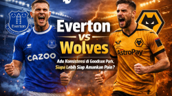 Everton vs Wolves: Adu Konsistensi di Goodison Park, Siapa Lebih Siap Amankan Poin?