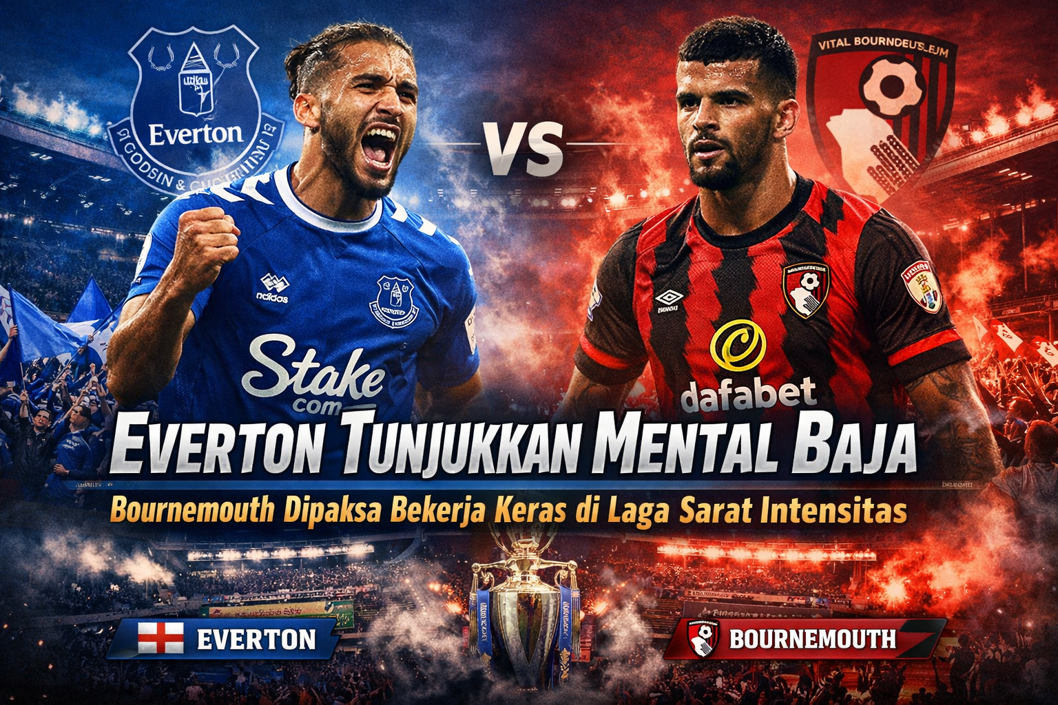 Everton Tunjukkan Mental Baja, Bournemouth Dipaksa Bekerja Keras di Laga Sarat Intensitas