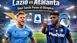 🔥 Lazio vs Atalanta: Duel Taktik Panas di Olimpico, Ujian Konsistensi Dua Kandidat Zona Eropa