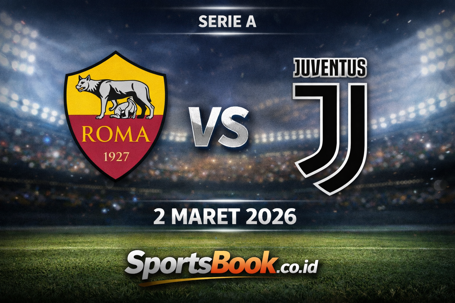 Prediksi Roma vs Juventus, 2 Maret 2026 Serie A