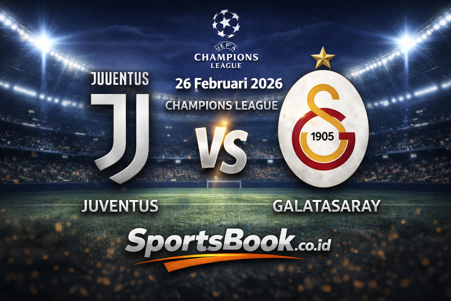 Prediksi Juventus vs Galatasaray, 26 Februari 2026 Liga Champions