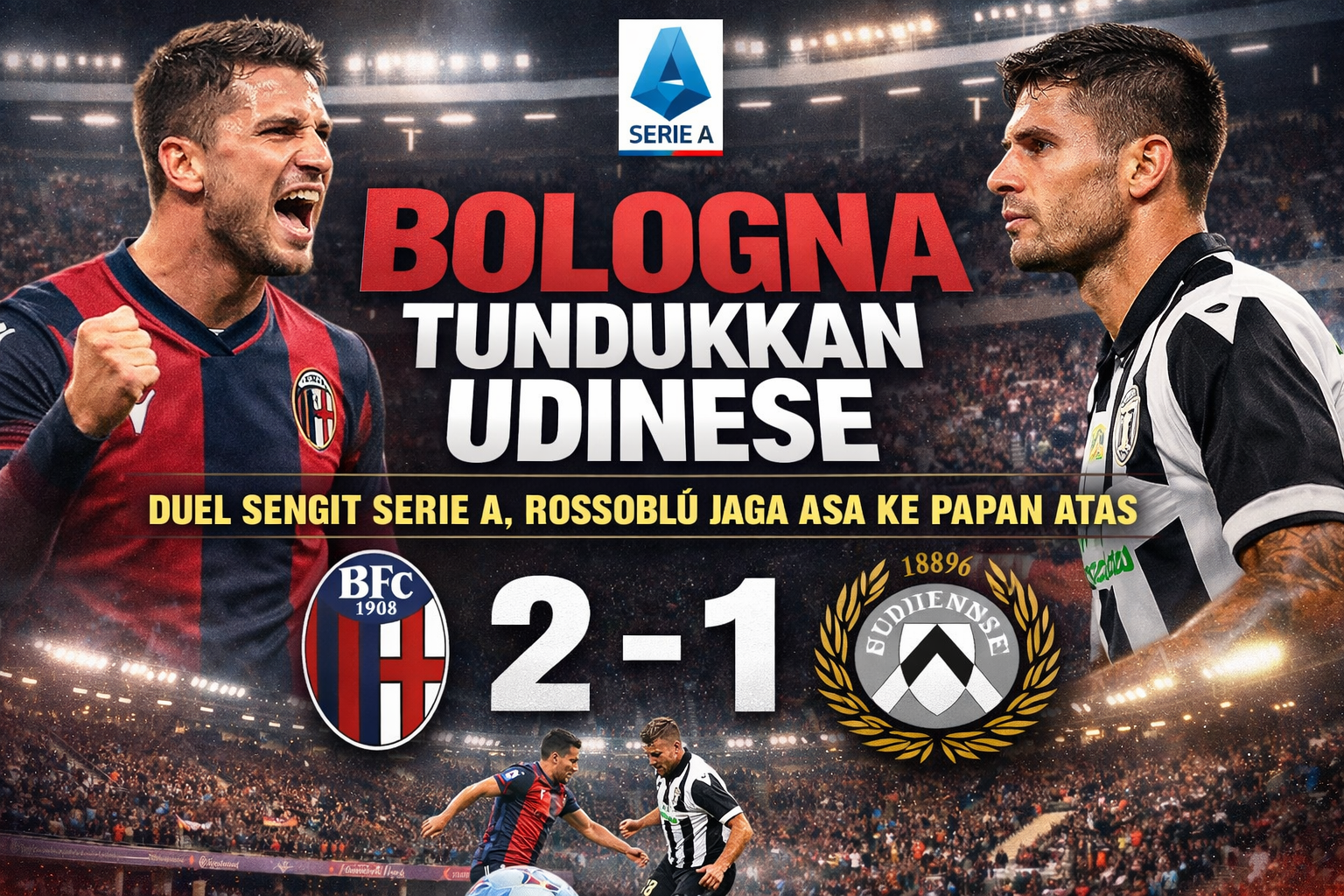 Bologna Tundukkan Udinese dalam Duel Sengit Serie A, Rossoblù Jaga Asa ke Papan Atas