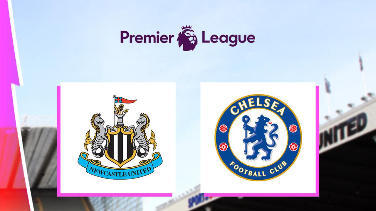 Chelsea vs Newcastle – Duel Penentu Papan Atas Liga Inggris | 15 Maret 2026