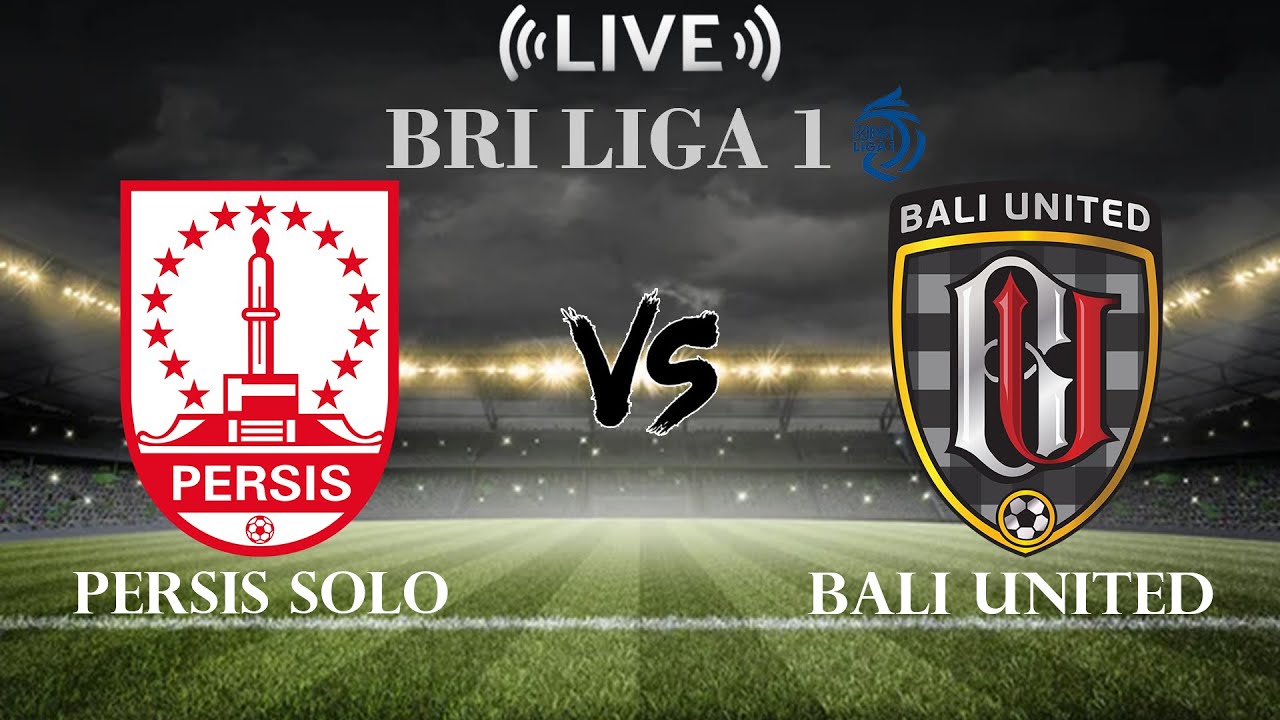 Persis Solo vs Bali United di BRI Super League: Duel Penting Perebutan Poin di Papan Tengah